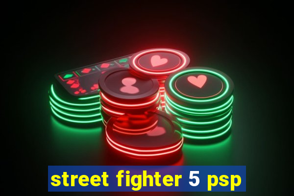 street fighter 5 psp
